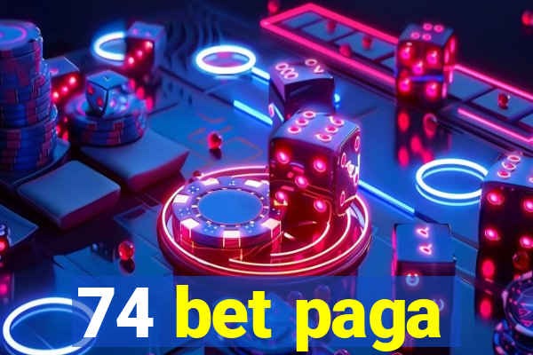 74 bet paga