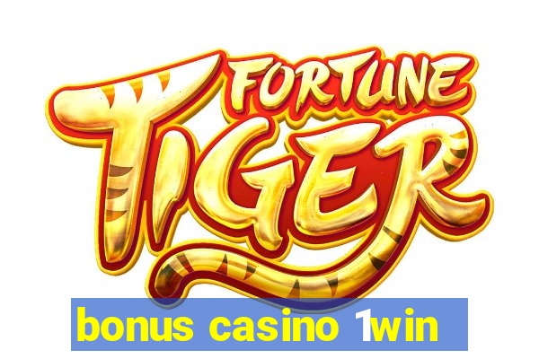 bonus casino 1win