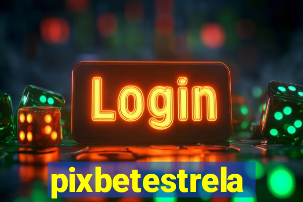 pixbetestrela