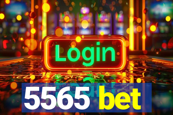 5565 bet