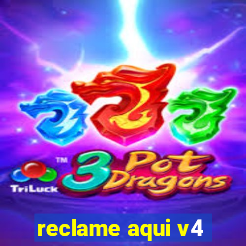 reclame aqui v4