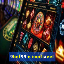 9bet99 e confiável