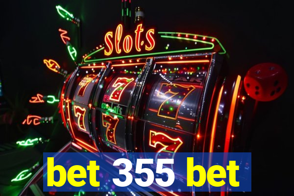 bet 355 bet