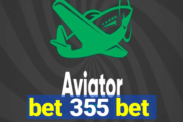 bet 355 bet