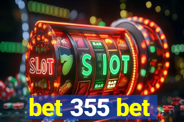 bet 355 bet