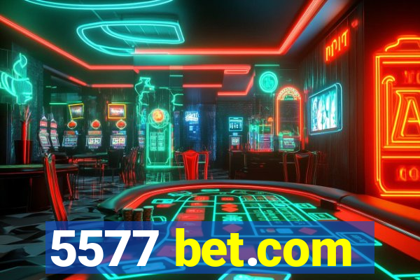 5577 bet.com