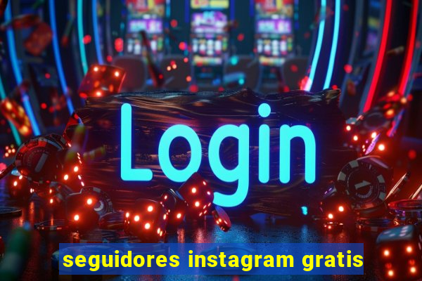 seguidores instagram gratis