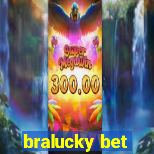 bralucky bet