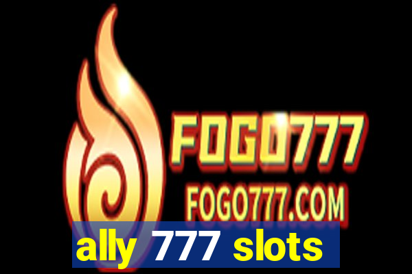 ally 777 slots