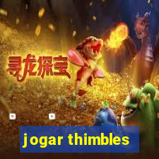 jogar thimbles