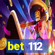 bet 112