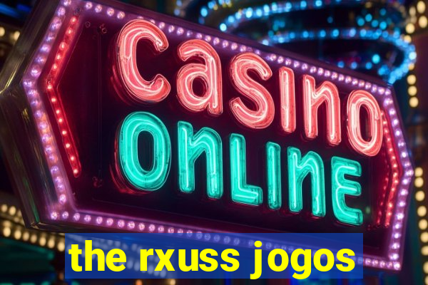 the rxuss jogos