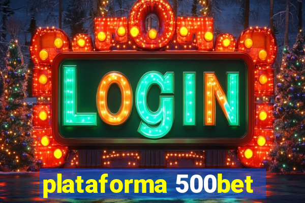 plataforma 500bet