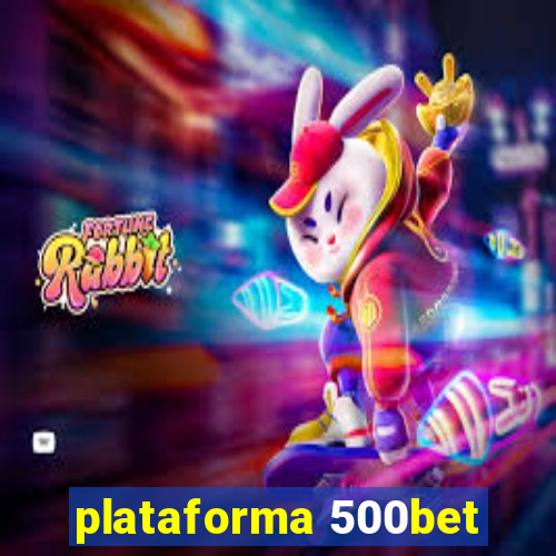 plataforma 500bet