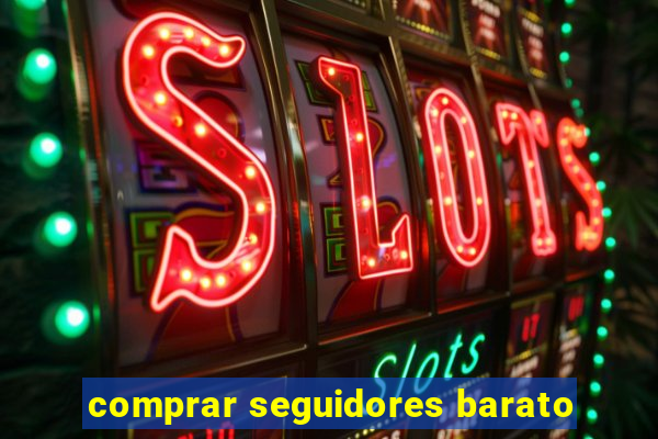 comprar seguidores barato