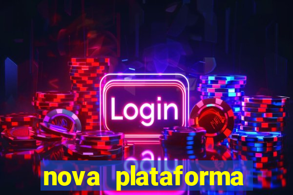 nova plataforma pagando no cadastro cassino