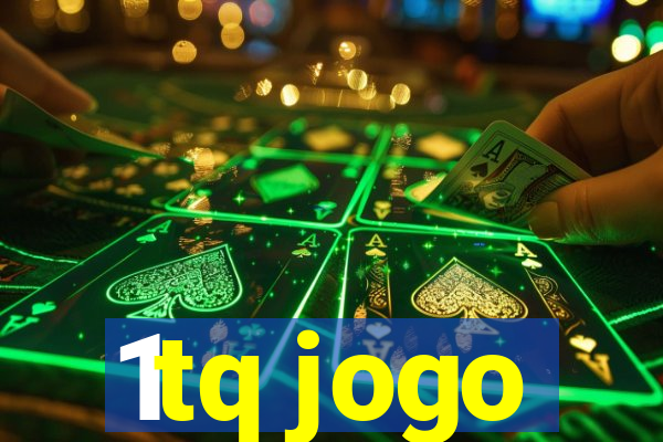 1tq jogo