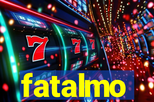 fatalmo