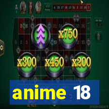 anime 18