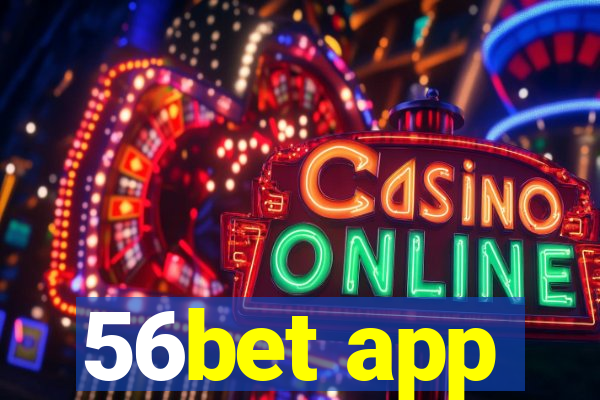 56bet app