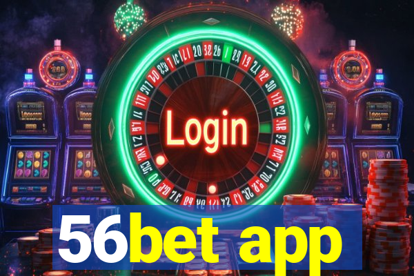 56bet app