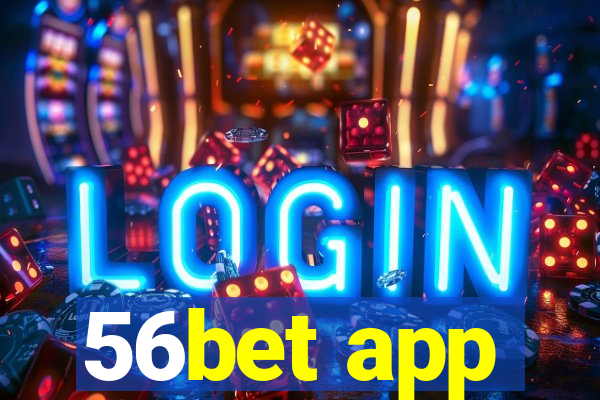 56bet app