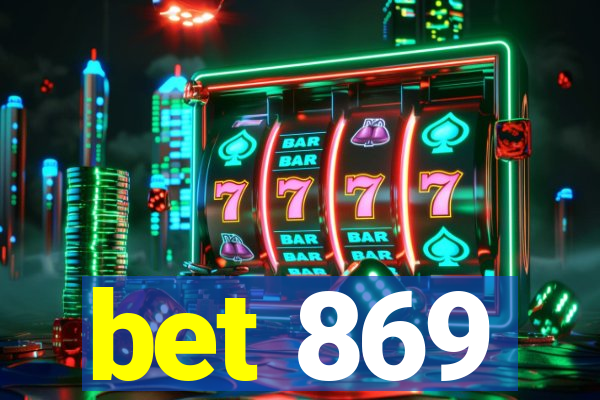 bet 869