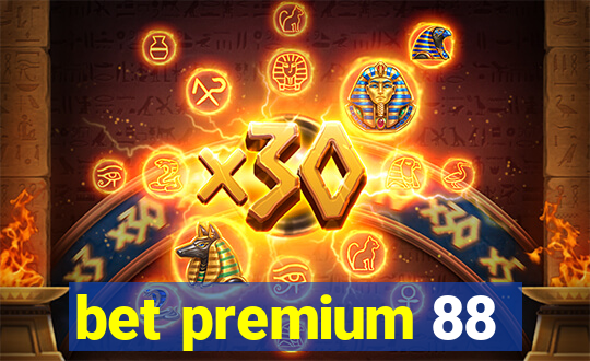 bet premium 88