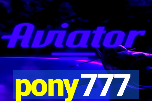 pony777