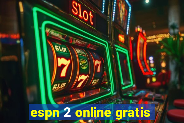 espn 2 online gratis