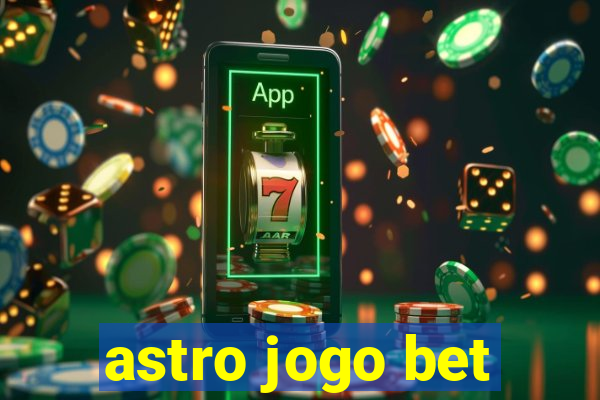 astro jogo bet