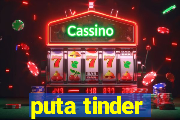 puta tinder