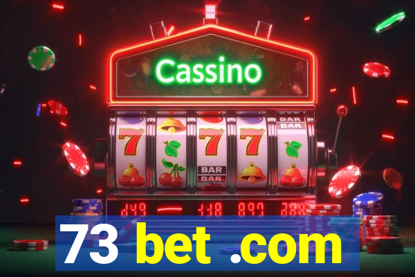 73 bet .com