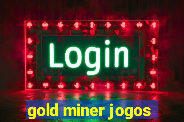 gold miner jogos