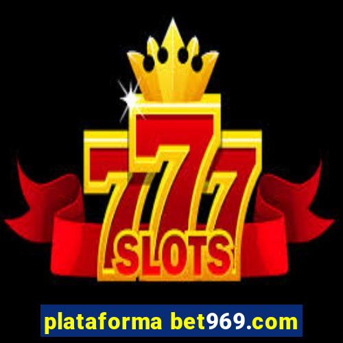 plataforma bet969.com