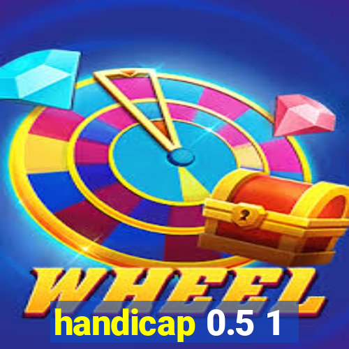 handicap 0.5 1