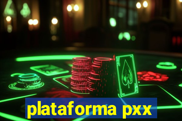 plataforma pxx