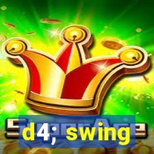 d4; swing