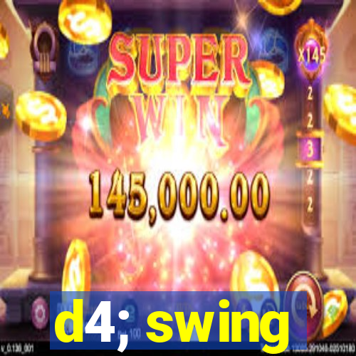 d4; swing