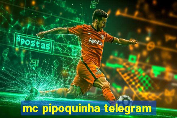 mc pipoquinha telegram