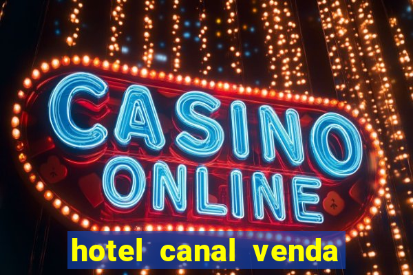 hotel canal venda nova do imigrante