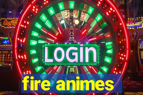 fire animes