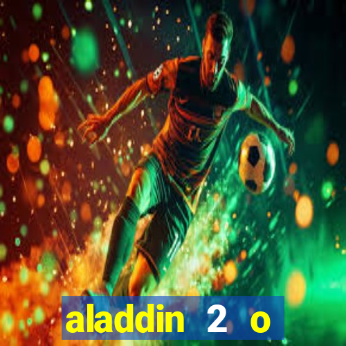 aladdin 2 o retorno de jafar filme completo dublado