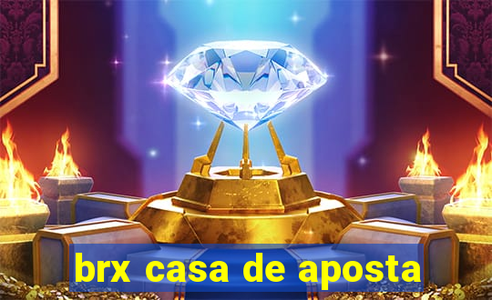 brx casa de aposta