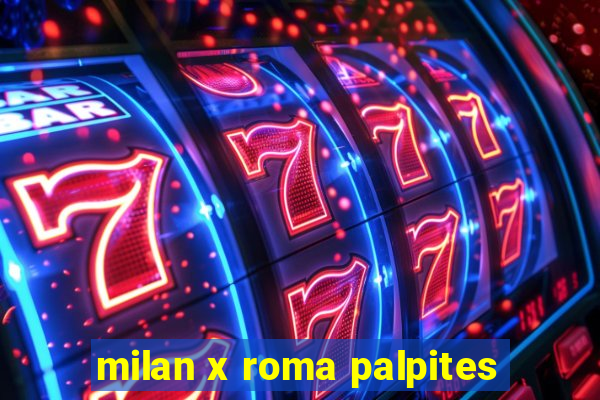 milan x roma palpites