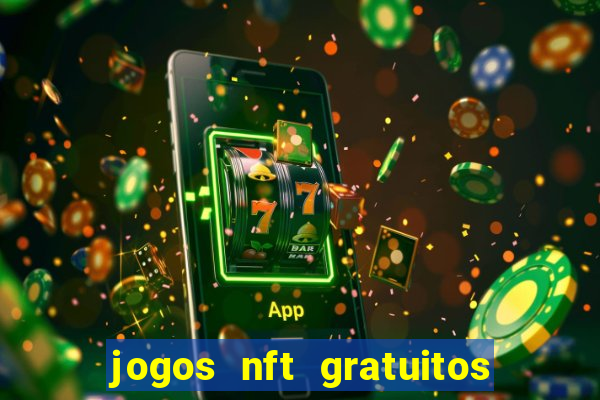 jogos nft gratuitos que pagam