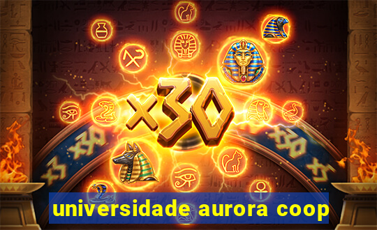 universidade aurora coop