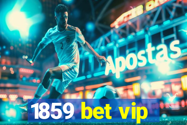 1859 bet vip