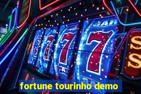 fortune tourinho demo