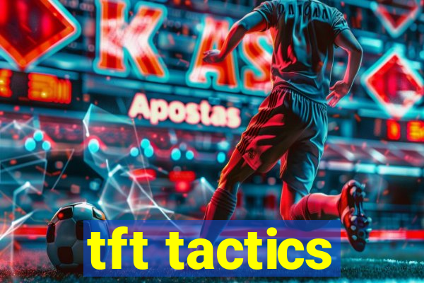 tft tactics